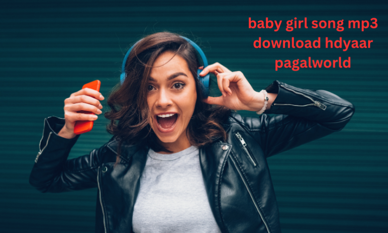 baby girl song mp3 download hdyaar pagalworld