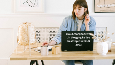 cloud.morphodriver.in blogging ke liye best topic in hindi 2023